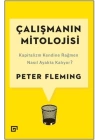 Çalışmanın Mitolojisi: Kapitalizm Kendine Rağmen Nasıl Ayakta Kalıyor?
