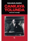 Çankaya Yolunda - Hatıralarla Atatürk