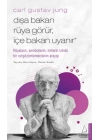 Carl Gustav Jung - Dışa Bakan Rüya Görür, İçe Bakan Uyanır
