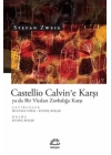 Castellio Calvine Karşı ya da Bir Vicdan Zorbalığa Karşı