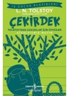 Çekirdek - Tolstoy’dan Çocuklar İçin Öyküler - İş Çocuk Klasikleri - Kısaltılmış Metin