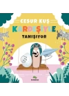 Cesur Kuş Kardeşiyle Tanışıyor
