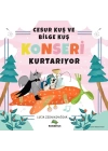 Cesur Kuş ve Bilge Kuş Konseri Kurtarıyor