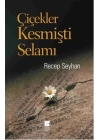Çiçekler Kesmişti Selamı