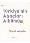 Çiçekli Ağaçlar - Türkiyenin Ağaçları Albümü