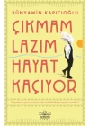 Çıkmam Lazım Hayat Kaçıyor