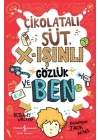 Çikolatalı Süt, X-Işınlı Gözlük Ve Ben