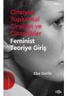 Cinsiyet, Toplumsal Cinsiyet ve Cinsellikler –Feminist Teoriye Giriş