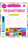 Çizgi Çizgi Etkinlik - Yaşantımız  (4+ Yaş)