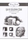 Çizim Sanatı Serisi 5 - Işık ve Gölgenin Çizimi