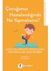 Çocuğunuz Hastalandığında Ne Yapmalısınız?