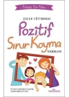 Çocuk Eğitiminde Pozitif Sınır Koyma Teknikleri