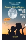 Çocuk Gibi Düşün Yetişkin Gibi Karar Ver