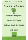 Çocuk Oyunları / Ormanın Bekçileri-Yarını Akıl Yapar-Gökten Kaydı Üç Yıldız-Gül Emri