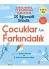 Çocuklar İçin Farkındalık: Sakin Mutlu Ve Kontrollü Olmak İçin 30 Eğlenceli Etkinlik