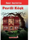 Çocuklar İçin Ömer Seyfettinden Seçmeler - Perili Köşk