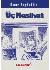 Çocuklar İçin Ömer Seyfettinden Seçmeler - Üç Nasihat