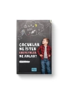 Çocuklar Ne İster Ebeveynler Ne Anlar