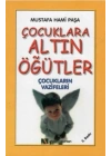 Çocuklara Altın Öğütler