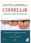 Çocuklarımızla Cinsellik Hakkında Nasıl Konuşalım?