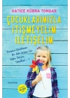 Çocuklarımızla İtişmeyelim İletişelim