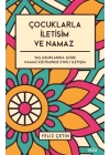 Çocuklarla İletişim ve Namaz - Yaş Gruplarına Göre Namaz Eğitiminde Etkili İletişim
