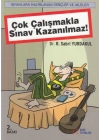 Çok Çalışmakla Sınav Kazanılmaz!
