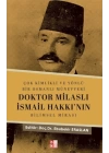 Çok Kimlikli ve Yönlü Bir Osmanlı Münevveri Doktor Milaslı İsmail Hakkı’nın Bilimsel Mirası