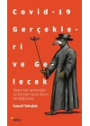 Covid-19 Gerçekleri ve Gelecek - Toplumsal Aymazlığın ve Küresel Oyuncuların Yarattığı Kaos