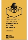 Cumhuriyetin 100. Yılında Mikrofonla İletişim ve Medya