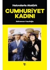 Cumhuriyet Kadını - Hatıralarla Atatürk