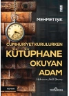 Cumhuriyet Kurulurken Kütüphane Okuyan Adam