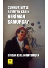 Cumhuriyetle Büyüyen Kadın Neriman Samurçay