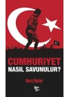 Cumhuriyet Nasıl Savunulur?