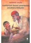 Cumhuriyet Öncesi Yazarlardan Çocuklara Hikayeler