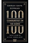 Cumhuriyetin 100 Günü: İnkılabın Ayak Sesleri