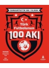 Cumhuriyet’in 100. Yılında Türk Futbolunun 100 Akı