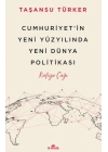 Cumhuriyet’in Yeni Yüzyılında Yeni Dünya Politikası