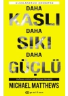 Daha Kaslı Daha Sıkı Daha Güçlü - Sağlıklı Vücut Geliştirme Rehberi