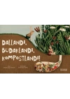 Dallandı, Budaklandı, Kompostlandı!