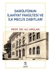 Darülfünun İlahiyat Fakültesi ve İlk Meclis Zabıtları