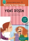 Davranış Eğitimi Serisi 3 - Melis ile Egenin Fotoğraf Günlüğü-Yeni Dişim