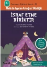 Davranış Eğitimi Serisi 8 - Melis ile Egenin Fotoğraf Günlüğü-İsraf Etme Biriktir