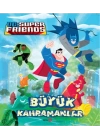 Dc Süper Friends - Büyük Kahramanlar