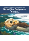 Dedeciğimi Seviyorum Çünkü...
