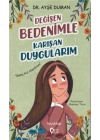 Değişen Bedenimle Karışan Duygularım