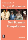 Deli Bayramı / Komşularımız (Bütün Oyunları-7)