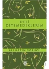Deli Diyemediklerim