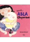 Demek Abla Oluyorsun
