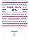Demirle İnen Şifa - Hadid Suresinden Dersler ve Tefekkür Pencereleri